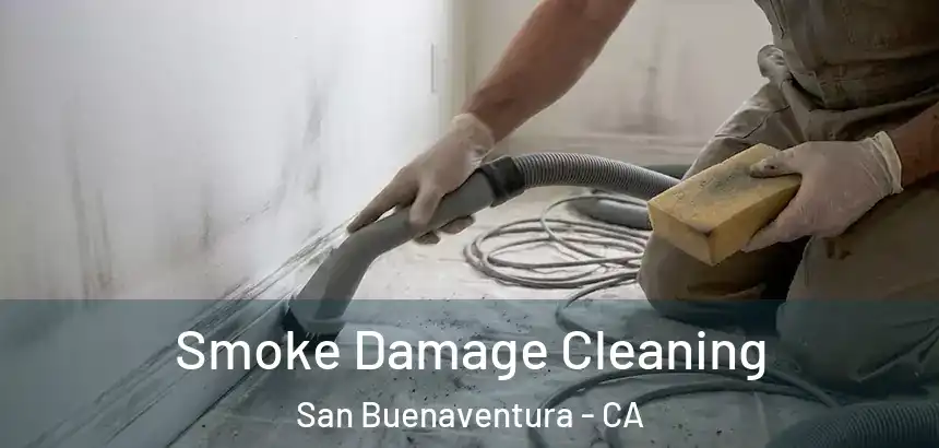  Smoke Damage Cleaning San Buenaventura - CA